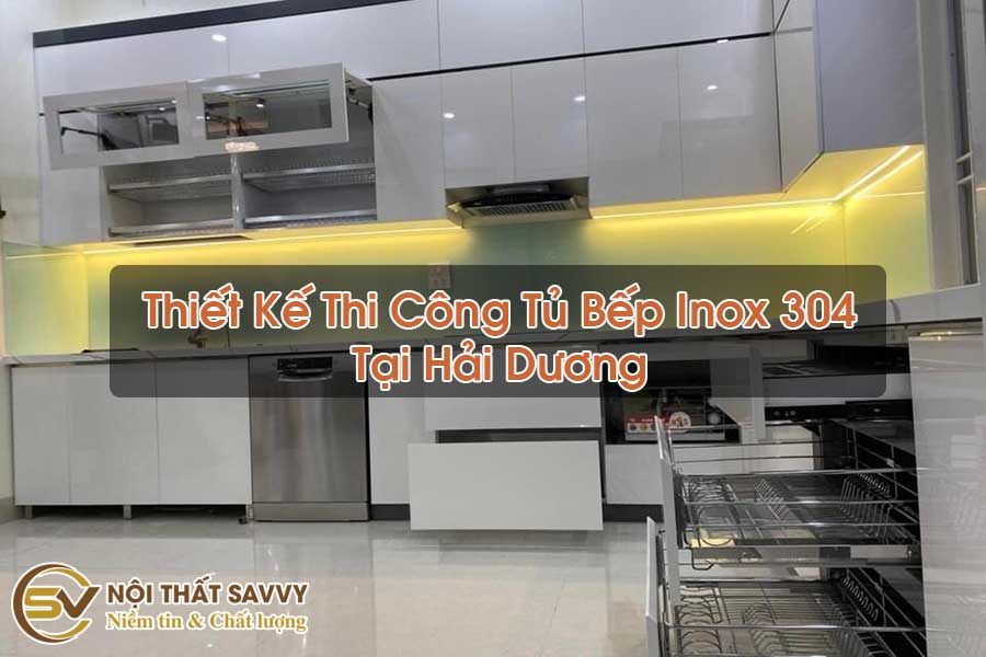 Trọn Gói Thiết Kế Thi Công Tủ Bếp Inox 304 Tại Hải Dương