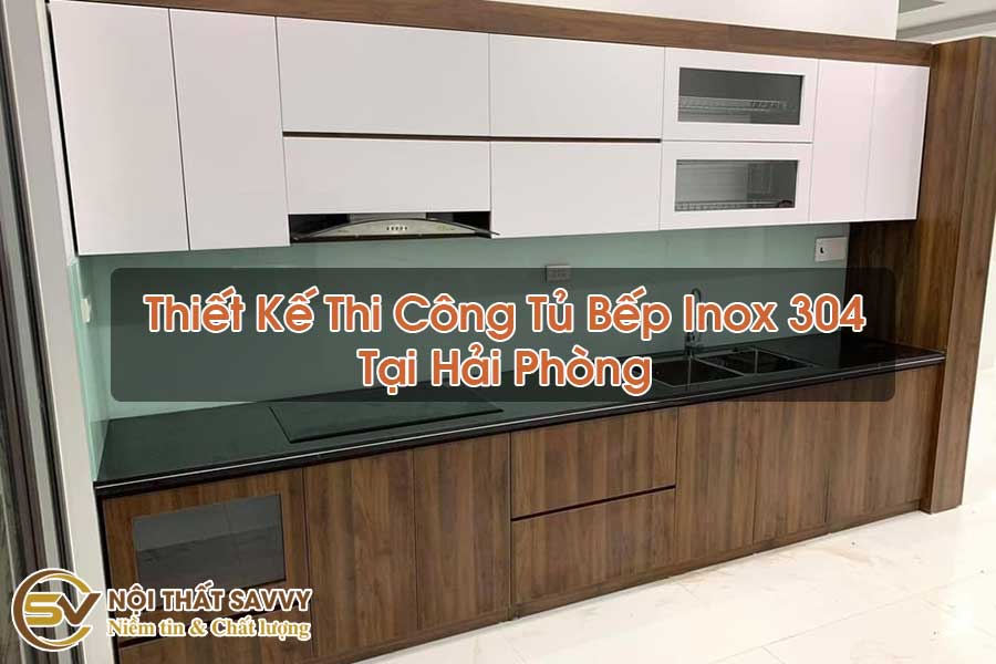 Thiết Kế Thi Công Tủ Bếp Inox 304 Tại Hải Phòng