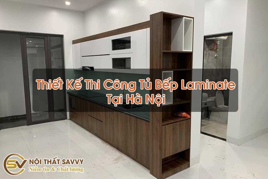 Thiết Kế Thi Công Tủ Bếp Laminate Tại Hà Nội