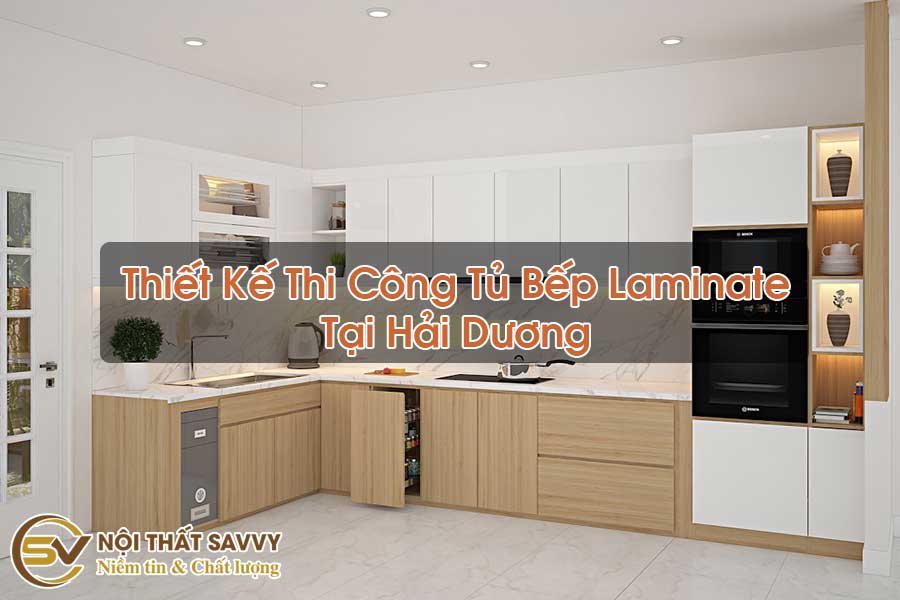 Thiết Kế Thi Công Tủ Bếp Laminate Tại Hải Dương